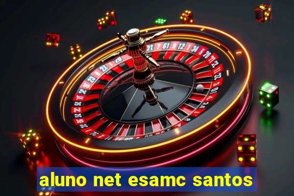 aluno net esamc santos